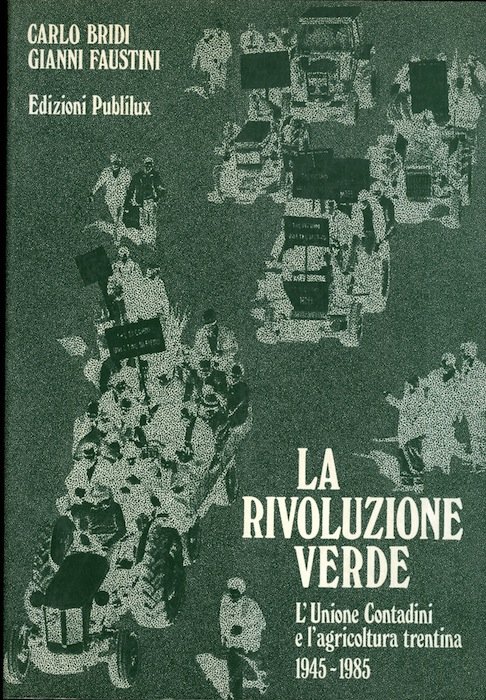 La rivoluzione verde: l'Unione Contadini e l'agricoltura trentina.