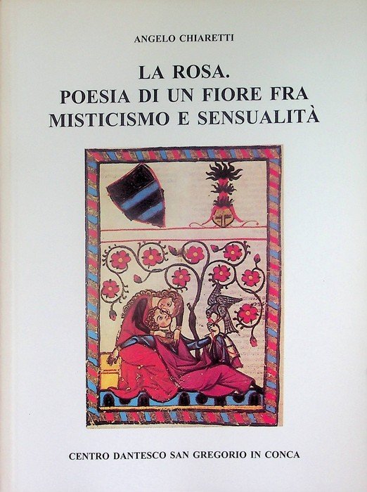 La rosa: poesia di un fiore fra misticismo e sensualità …