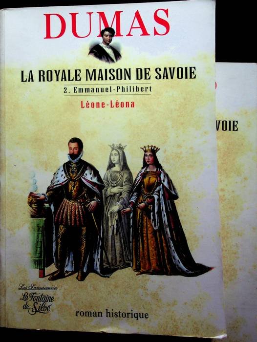 La Royale Maison de Savoie: roman historique: 1. Emmanuel-Philibert: le …
