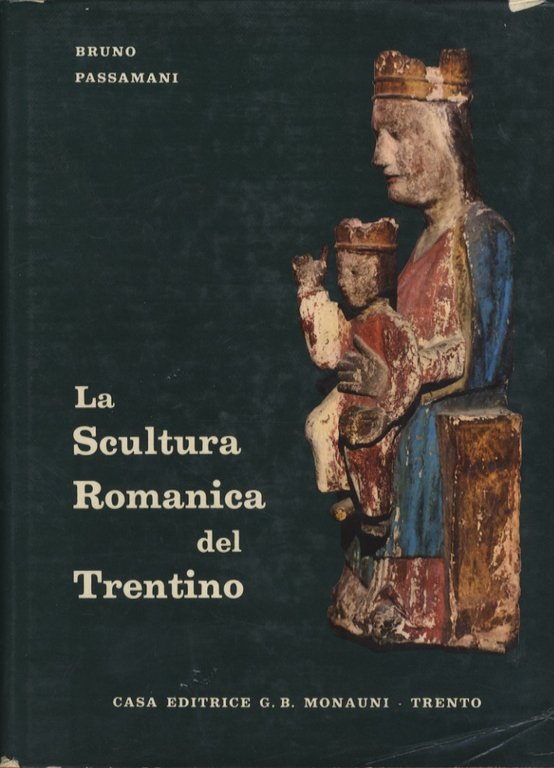 La scultura romanica del Trentino.