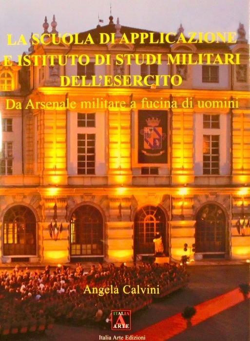 La scuola di applicazione e istituto di studi militari dell'esercito: …