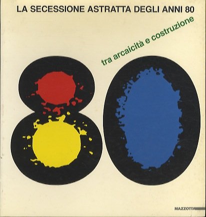 La secessione astratta degli anni 80: tra arcaicitÃ e costruzione.