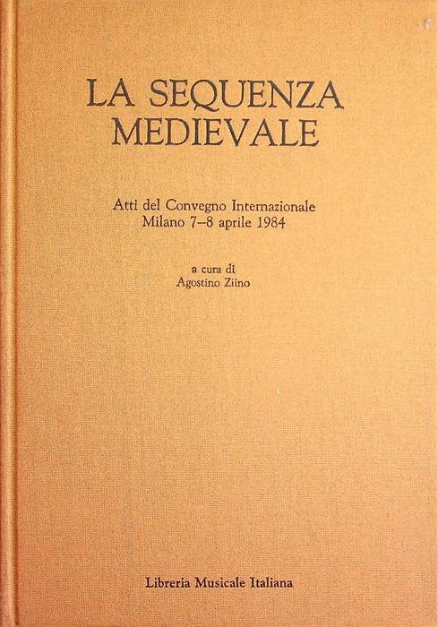 La sequenza medievale: atti del Convegno internazionale: Milano, 7-8 aprile …