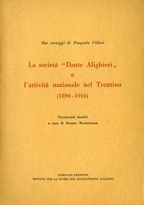 La SocietÃ Dante Alighieri e l'attivita nazionale nel Trentino (1896-1916): …