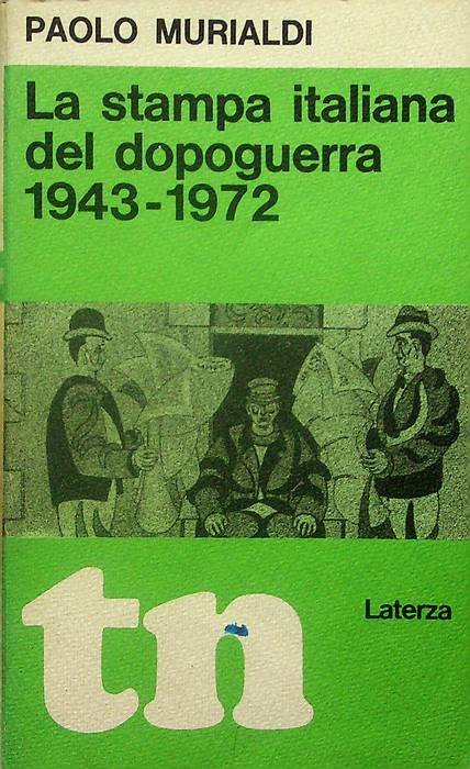 La stampa italiana del dopoguerra: 1943-1972.