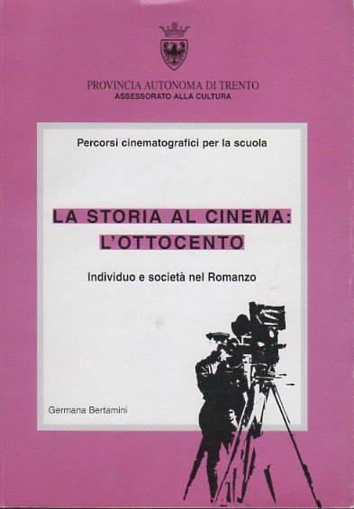 La storia al cinema: l'Ottocento: individuo e societÃ nel romanzo.