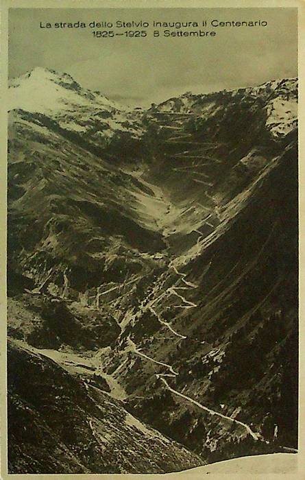 La strada dello Stelvio inaugura il centenario: 1825-1925.