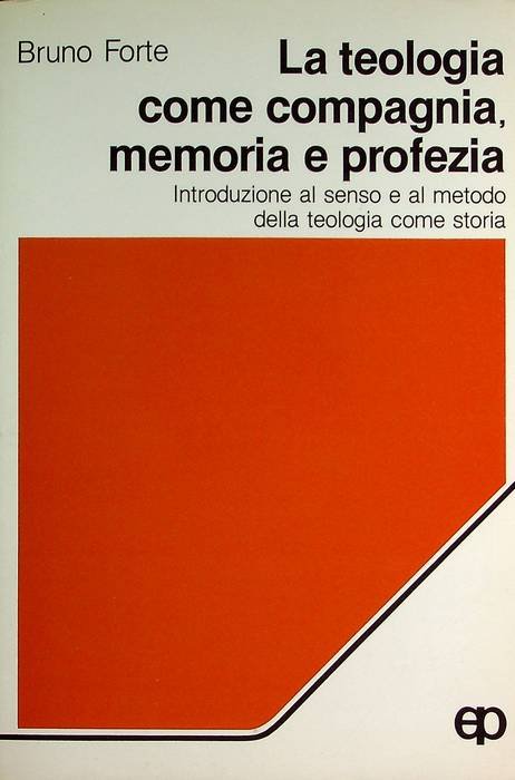 La teologia come compagnia, memoria e profezia: introduzione al senso …