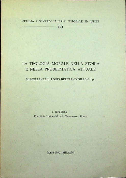 La teologia morale nella storia e nella problematica attuale: miscellanea …