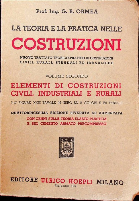 La teoria e la pratica nelle costruzioni: VOLUME SECONDO: Elementi …