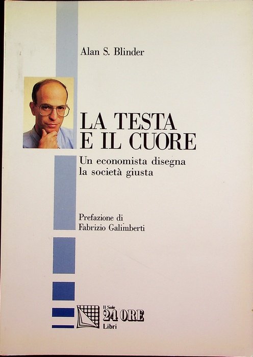 La testa e il cuore: un economista disegna la societÃ …
