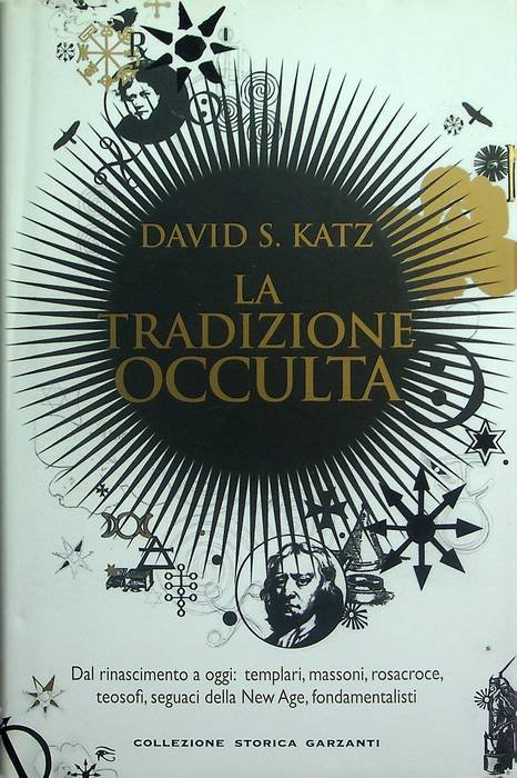 La tradizione occulta: dal Rinascimento a oggi: Templari, Massoni, Rosacroce, …