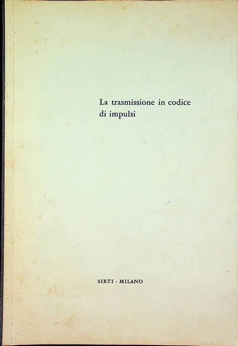La trasmissione in codice di impulsi.