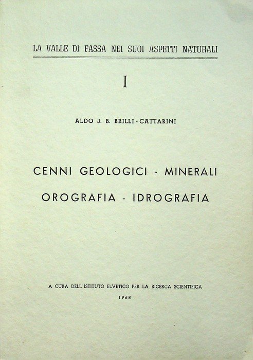 La valle di Fassa nei suoi aspetti naturali: I. Cenni …