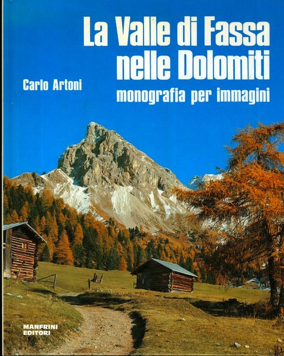 La valle di Fassa nelle Dolomiti: monografia per immagini.