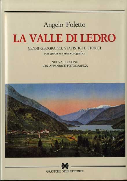 La valle di Ledro: cenni geografici, statistici e storici: con …