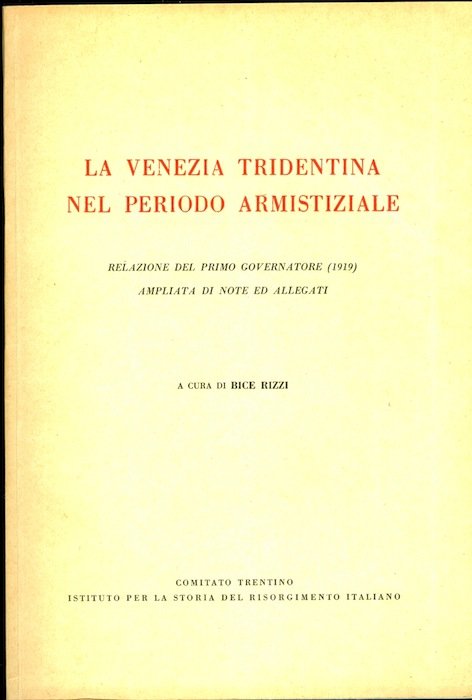 La Venezia tridentina nel periodo armistiziale: relazione del primo governatore …