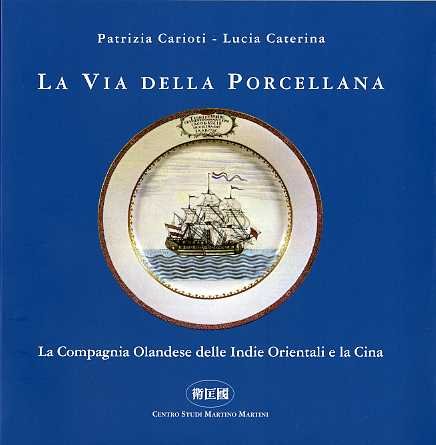 La via della porcellana: la Compagnia olandese delle Indie orientali …