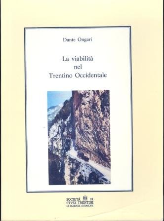 La viabilitÃ nel Trentino occidentale.