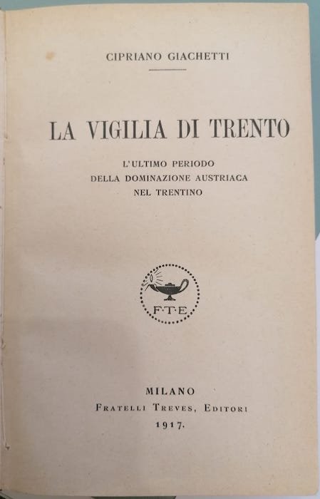 La vigilia di Trento: l'ultimo periodo della dominazione austriaca nel …