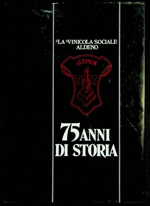 La vinicola sociale Aldeno: 75 anni di storia.