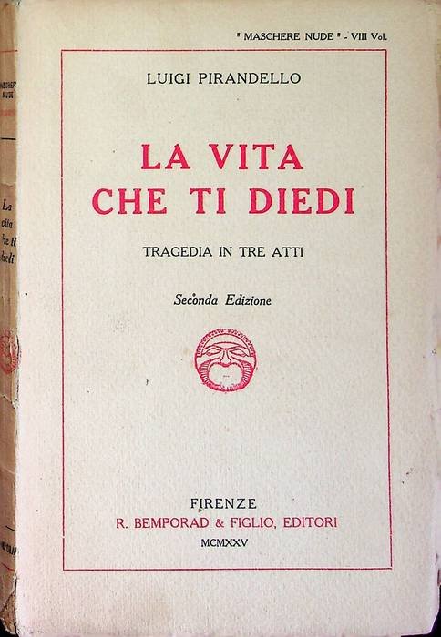 La vita che ti diedi: tragedia in tre atti.