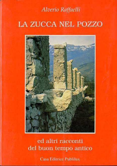 La zucca nel pozzo e altri racconti del buon tempo …