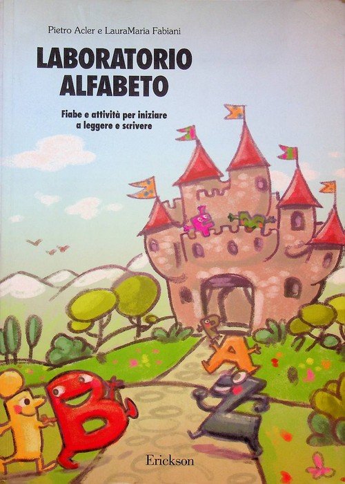 Laboratorio alfabeto: fiabe e attività per iniziare a leggere e …