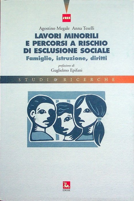 Lavori minorili e percorsi a rischio di esclusione sociale: famiglie, …