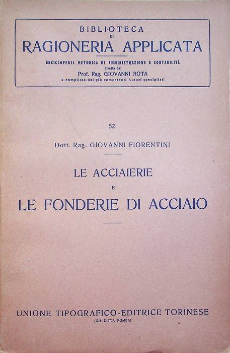 Le acciaierie e le fonderie di acciaio.