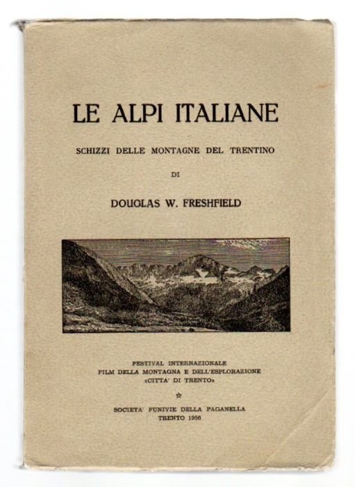 Le Alpi italiane: schizzi delle montagne del Trentino di Douglas W. Freshfield.