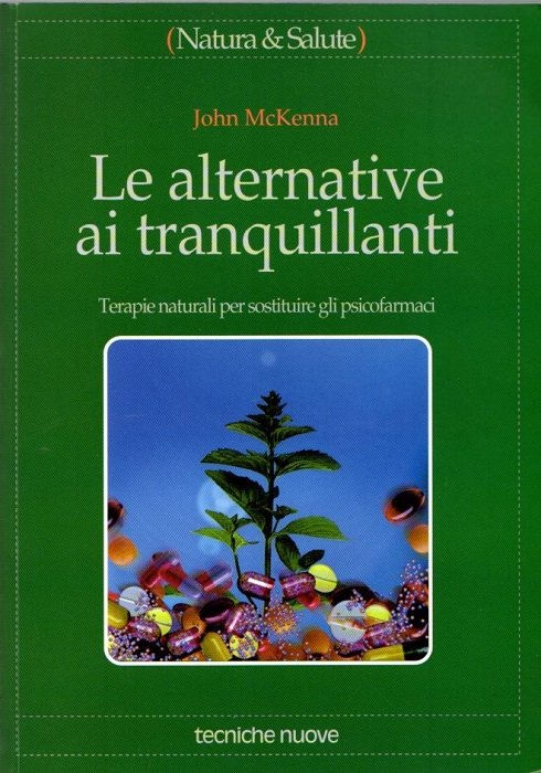 Le alternative ai tranquillanti: terapie naturali per sostituire gli psicofarmaci.