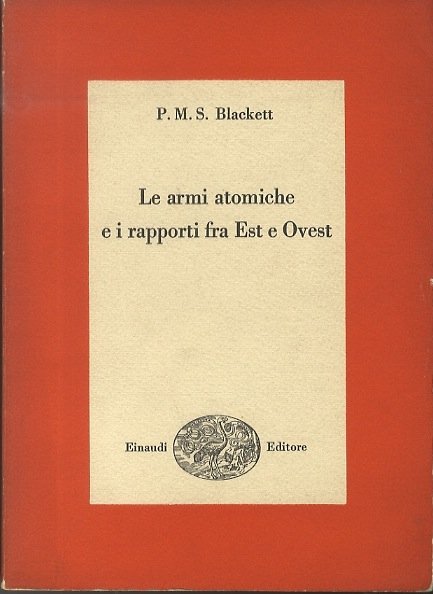 Le armi atomiche e i rapporti fra Est e Ovest.