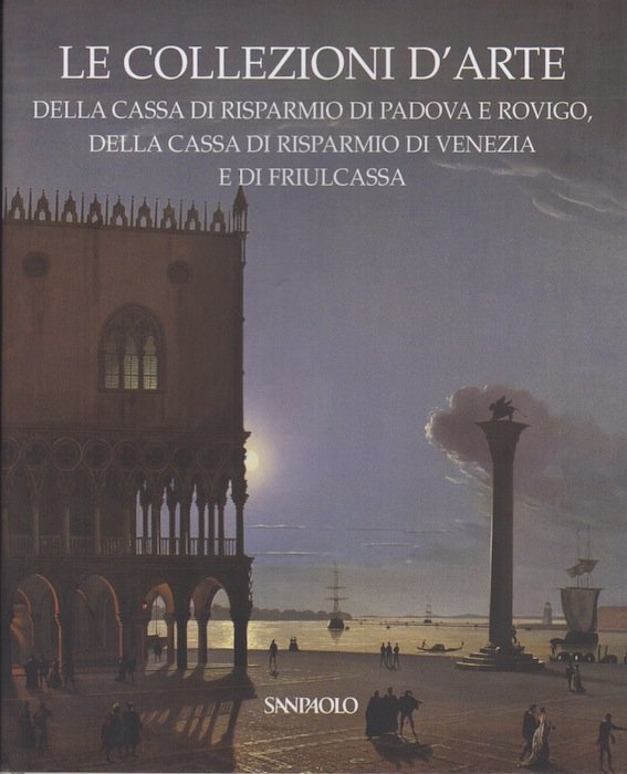 Le collezioni d'arte della Cassa di risparmio di Padova e …