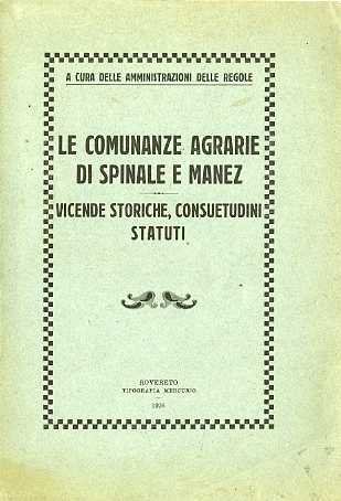 Le comunanze agrarie di Spinale e Manez: vicende storiche, consuetudini, …