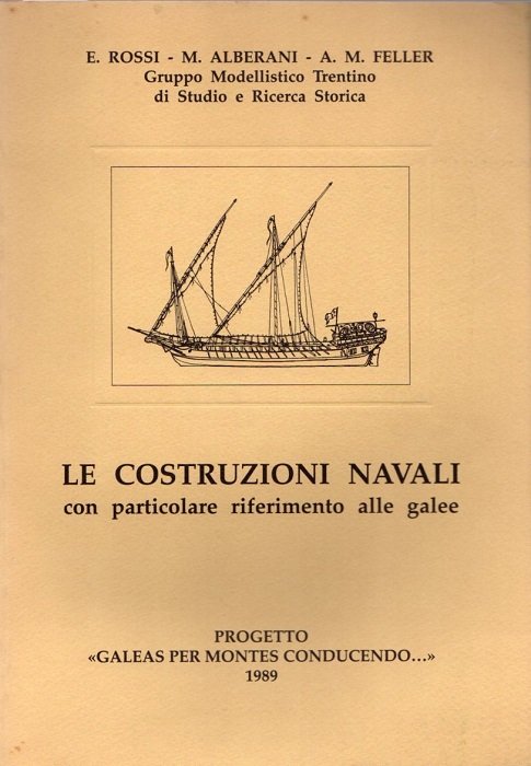 Le costruzioni navali con particolare riferimento alle galee.