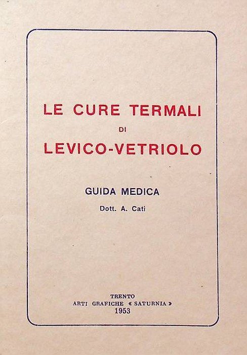 Le cure termali di Levico-Vetriolo: guida medica.