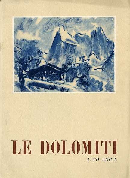 Le Dolomiti: estate 1949.