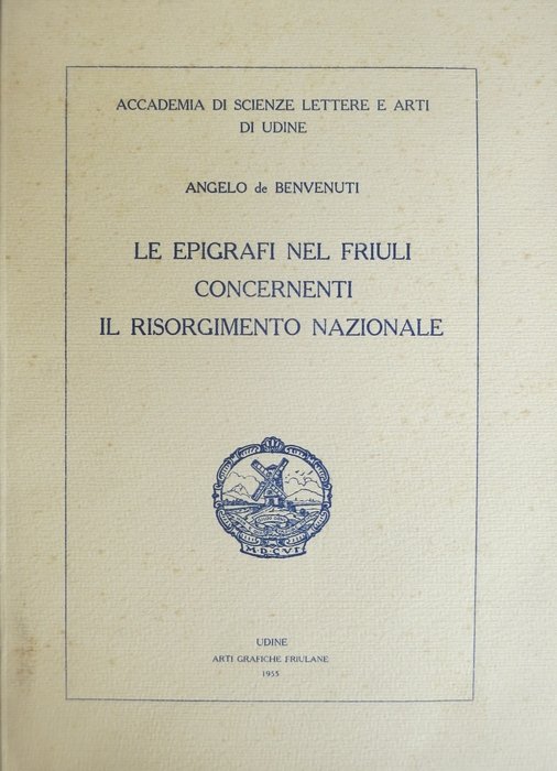 Le epigrafi nel Friuli concernenti il Risorgimento Nazionale.