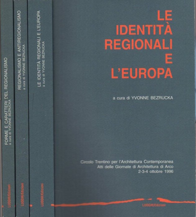 Le identitÃ regionali e l'Europa: atti delle giornate di architettura …