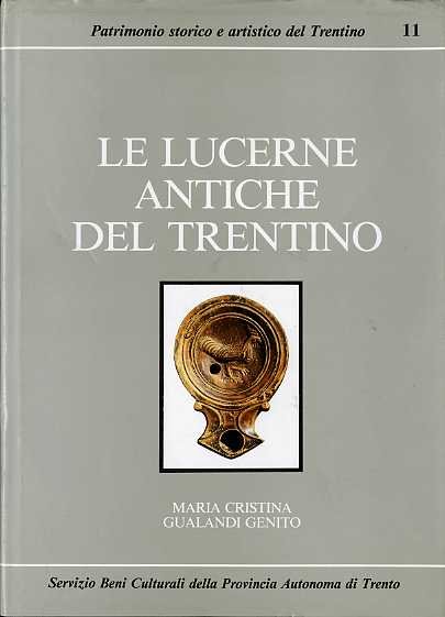 Le lucerne antiche del Trentino.