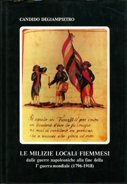 Le milizie locali fiemmesi: dalle guerre napoleoniche alla fine della …