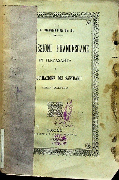 Le missioni francescane in Terrasanta e l'illustrazione dei santuari della …