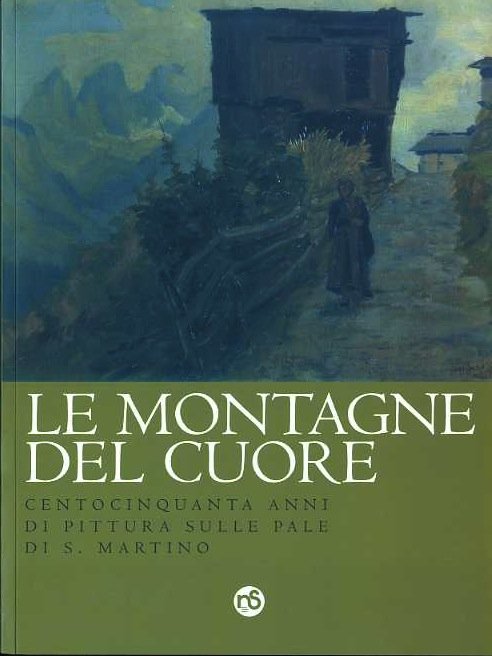 Le montagne del cuore: centocinquanta anni di pittura sulle Pale …