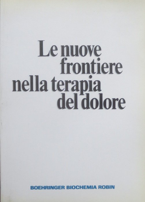 Le nuove frontiere nella terapia del dolore.