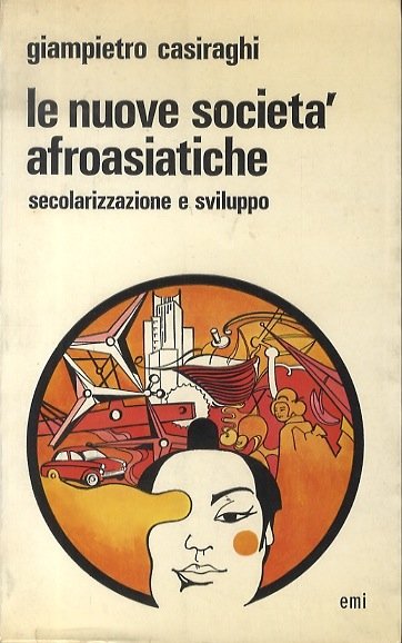 Le nuove societÃ afroasiatiche: secolarizzazione e sviluppo.