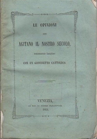 Le opinioni che agitano il nostro secolo, trattenimento famigliare con un giovinetto cattolico.
