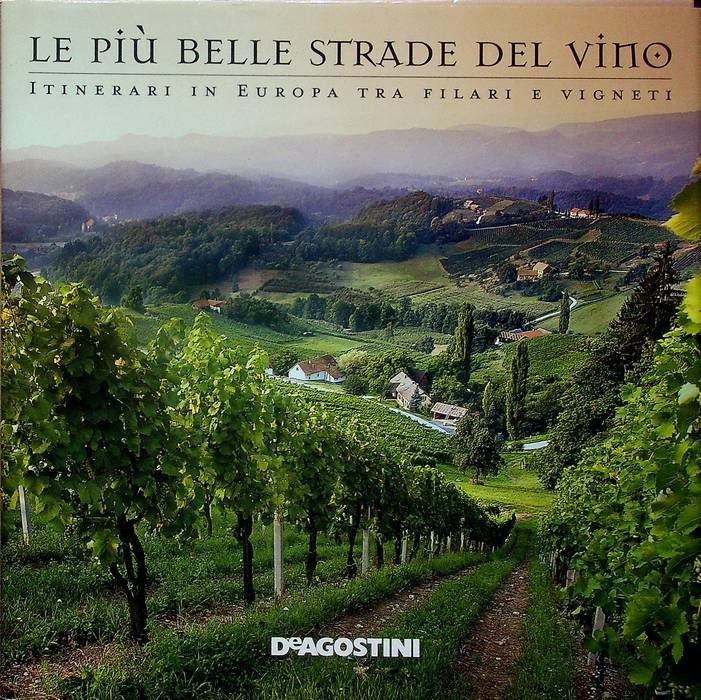 Le piÃ¹ belle strade del vino: itinerari in Europa tra …