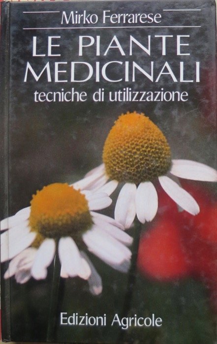 Le piante medicinali: tecniche di utilizzazione.