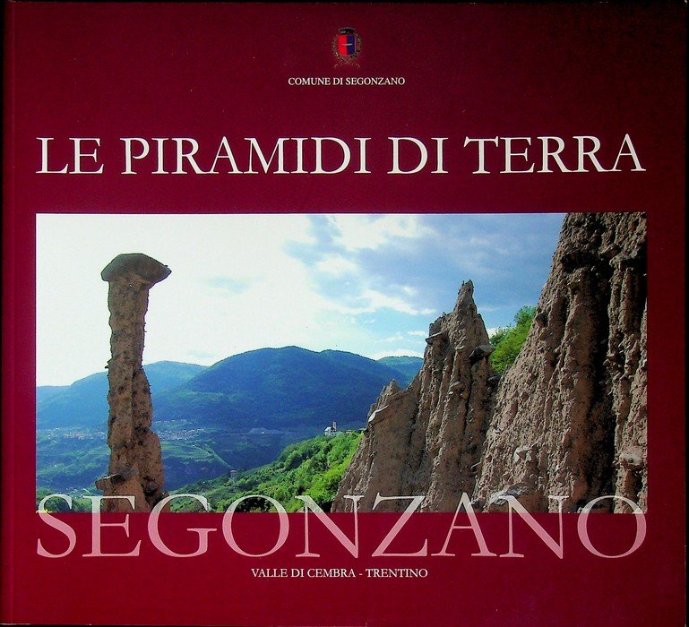 Le piramidi di terra Segonzano: Valle di Cembra, Trentino.